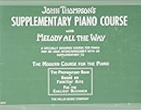 Supplementary Piano Course with Melody All the Way: A Preparatory Book Based on Familiar Airs