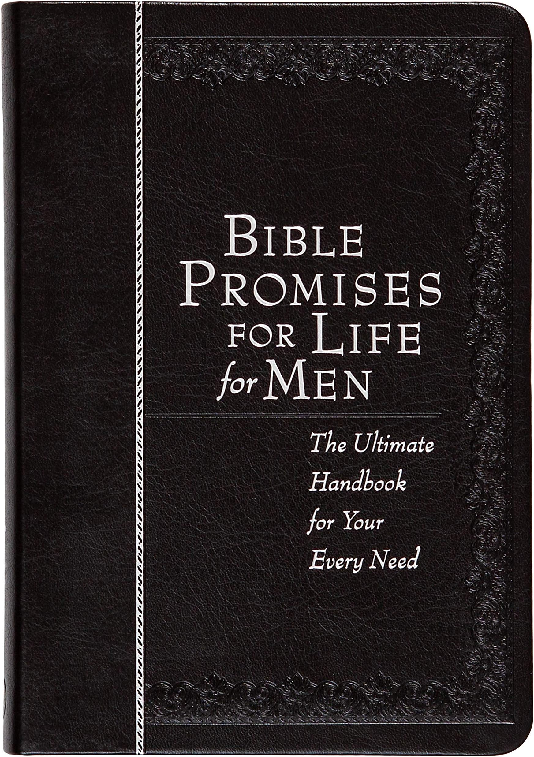 Bible Promises for Life for Men: The Ultimate Handbook for Your Every Need (Faux Leather) A Powerful Bible Handbook for Men, Imitation Leather May 7, 2019