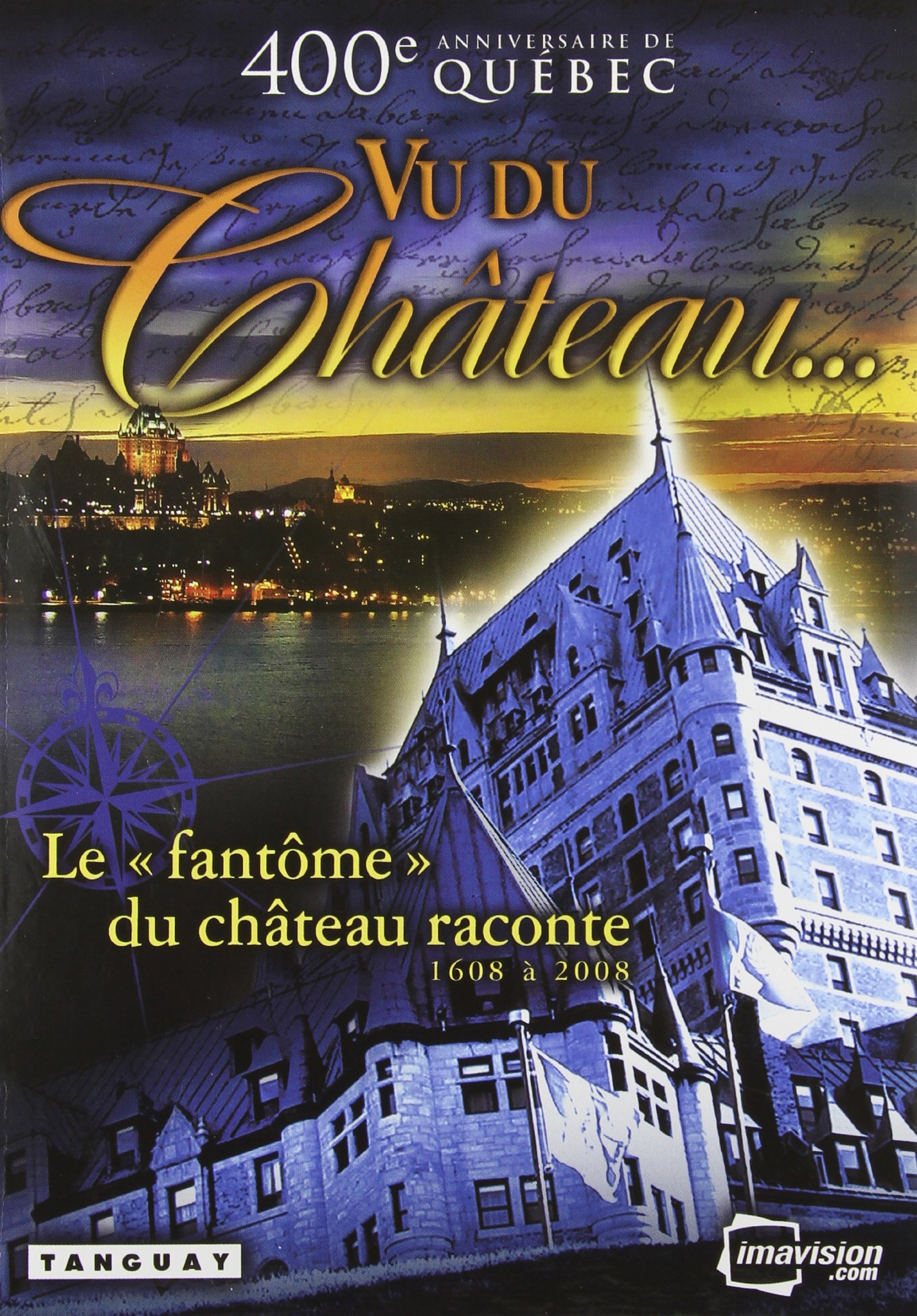 Vu Du Chateau: 400e Anniversaire de Québec [DVD]