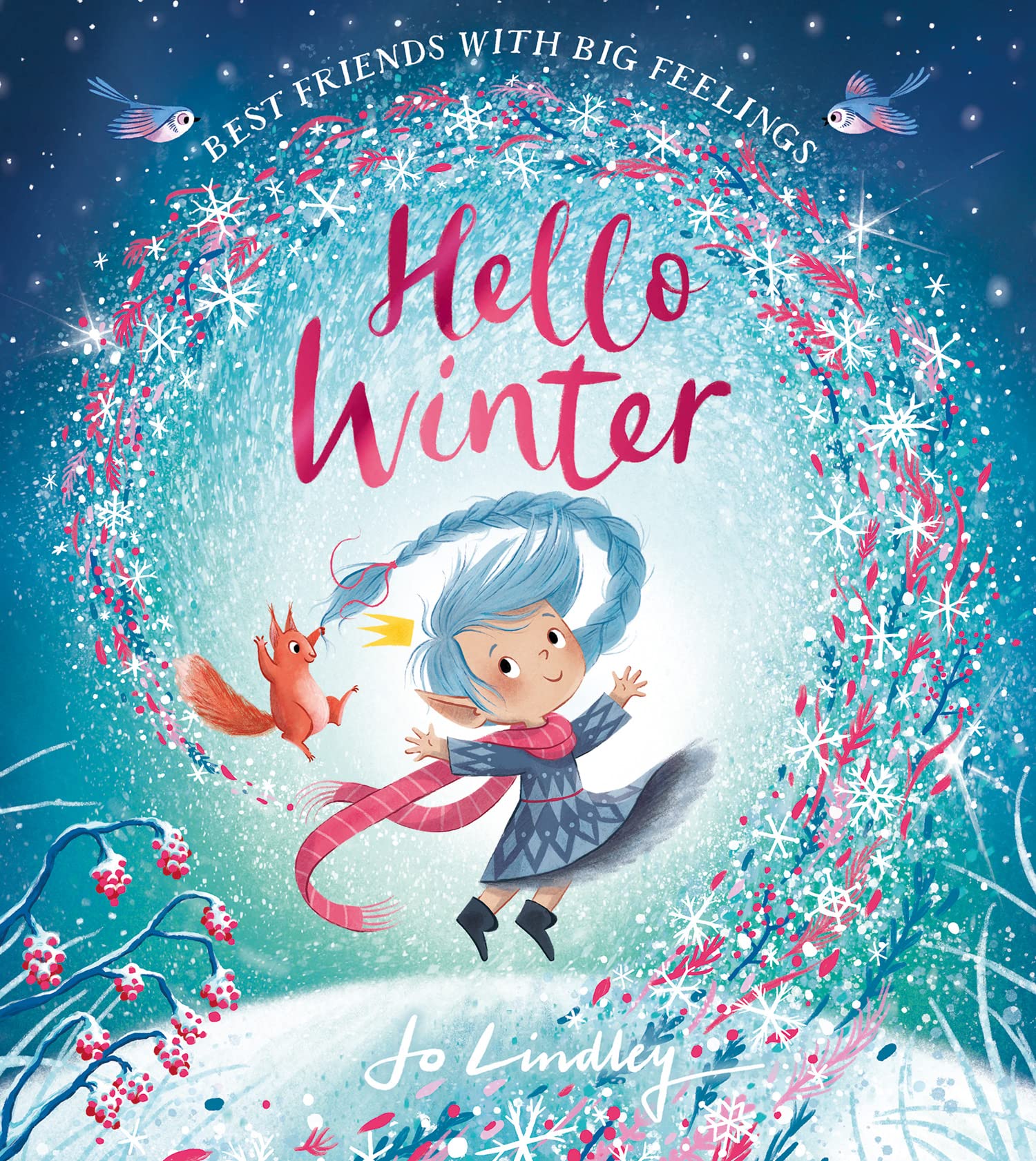 Hello Winter: The fourth in a magical illustrated children’s picture book series about friendship, feelings and the seasons new for 2023 (Best Friends with Big Feelings)