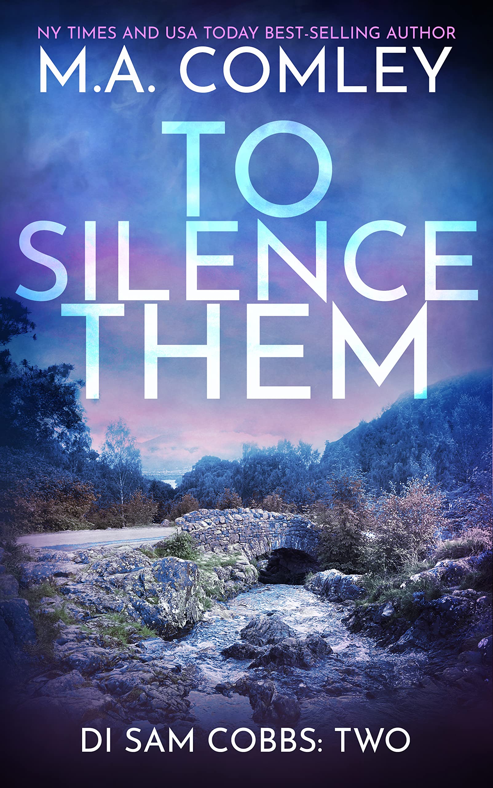 To Silence Them: A Lake District Thriller (DI Sam Cobbs Book 2)