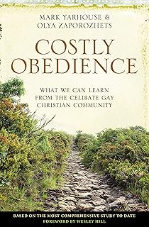 Costly Obedience: What We Can Learn from the Celibate Gay Christian Community