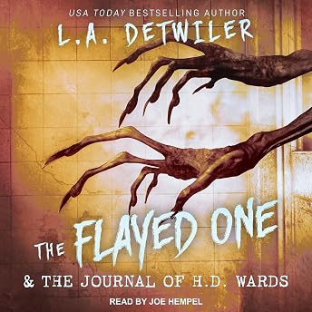 The Flayed One & The Journal of H.D. Wards Audiobook by L.A. Detwiler episode artwork