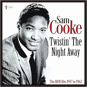 Twistin' The Night Away: The R&B Hits 1957-62