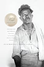 The Pearl Frontier: Indonesian Labor and Indigenous Encounters in Australia's Northern Trading Network: Indonesian Labor and Indigenous Encounters in Australia’s Northern Trading Network