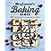Baker Bettie’s Better Baking Book: Classic Baking Techniques and Recipes for Building Baking Confidence