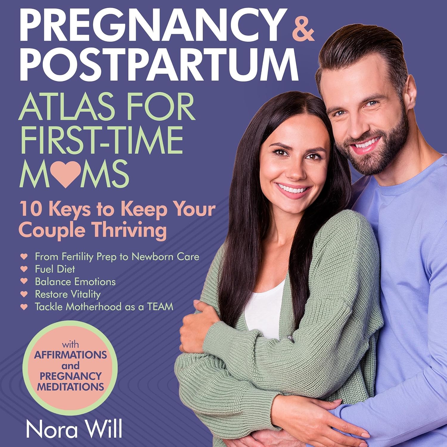 Pregnancy & Postpartum Atlas for First-Time Moms: 10 Keys to Keep Your Couple Thriving: From Fertility Prep to Newborn Care - Fuel Diet, Balance Emotions, Restore Vitality, Tackle Motherhood as a TEAM    
	                
	            

                 
                        Audible Audiobook 
                  
                        – Unabridged