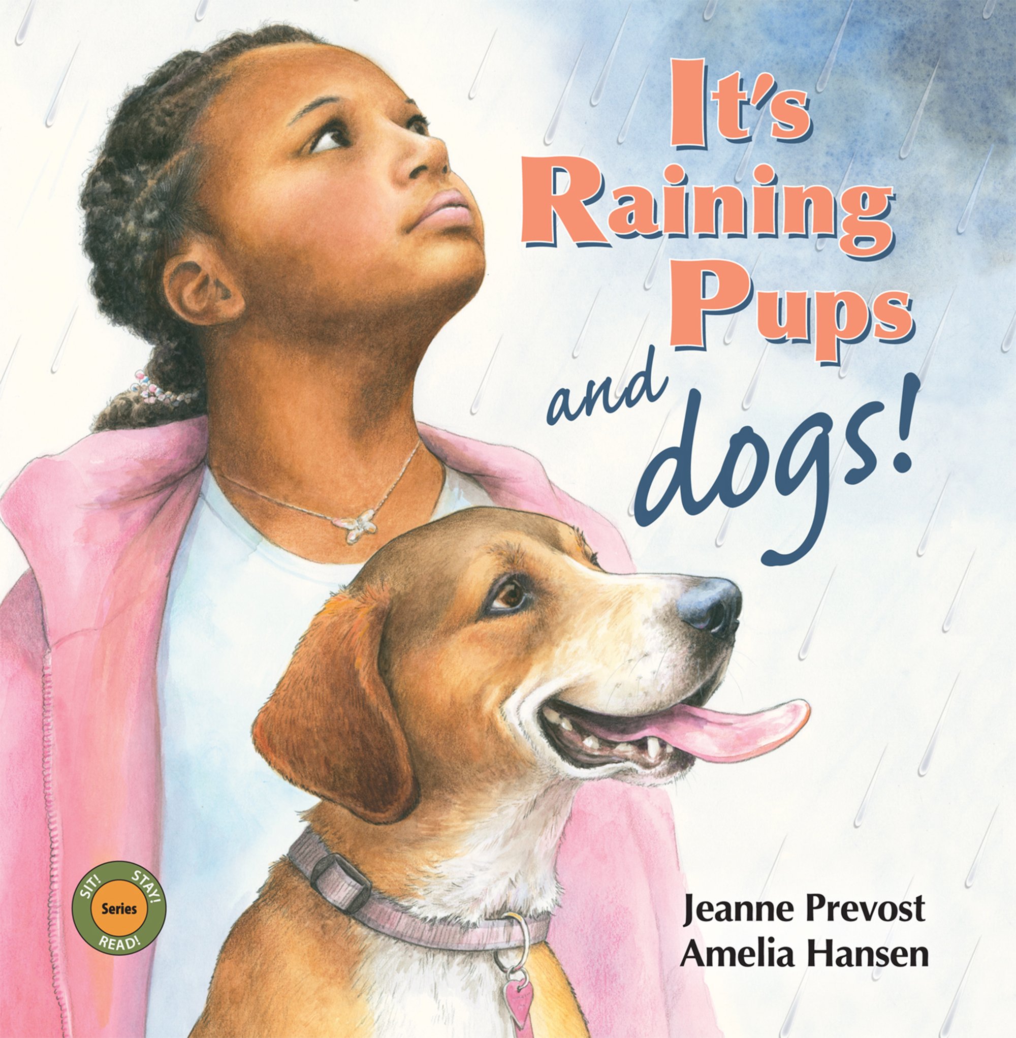It's Raining Pups and Dogs! (Sit! Stay! Read!)