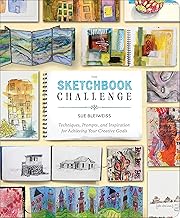 The Sketchbook Challenge: Techniques, Prompts, and Inspiration for Achieving Your Creative Goals