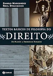 Textos básicos de filosofia do direito: De Platão a Frederick Schauer