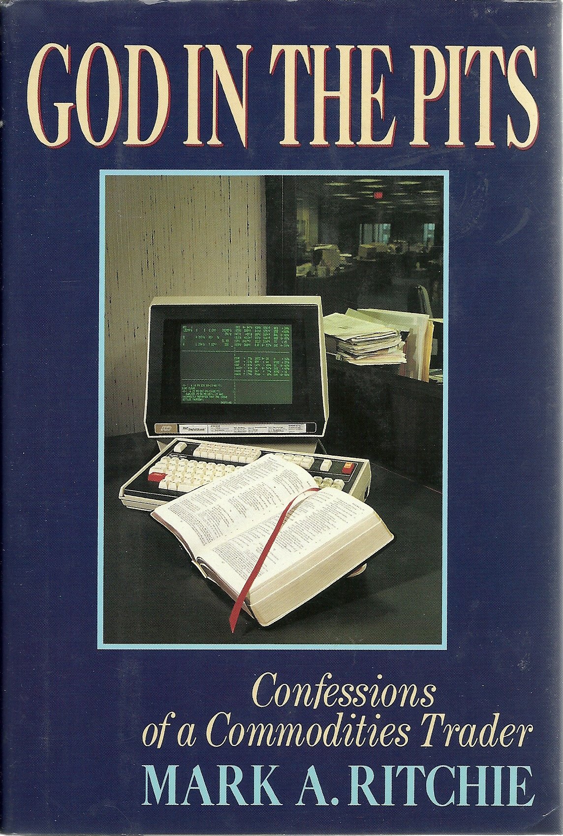 God in the Pits: Confessions of a Commodities Trader