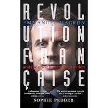 Revolution Fran aise Emmanuel Macron and the quest to reinvent a nation