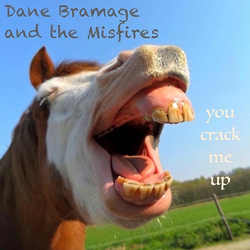 You Crack Me Up von Dane Bramage and the Misfires bei Amazon Music Amazon.de