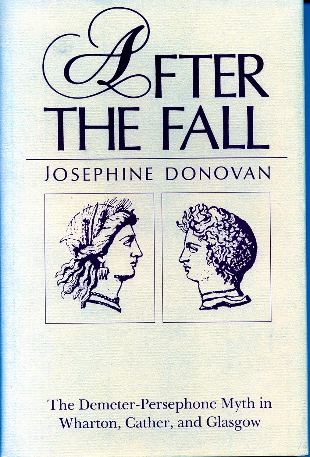 After the Fall: The Demeter-Persephone Myth in Wharton, Cather, and Glasgow      Kindle Edition