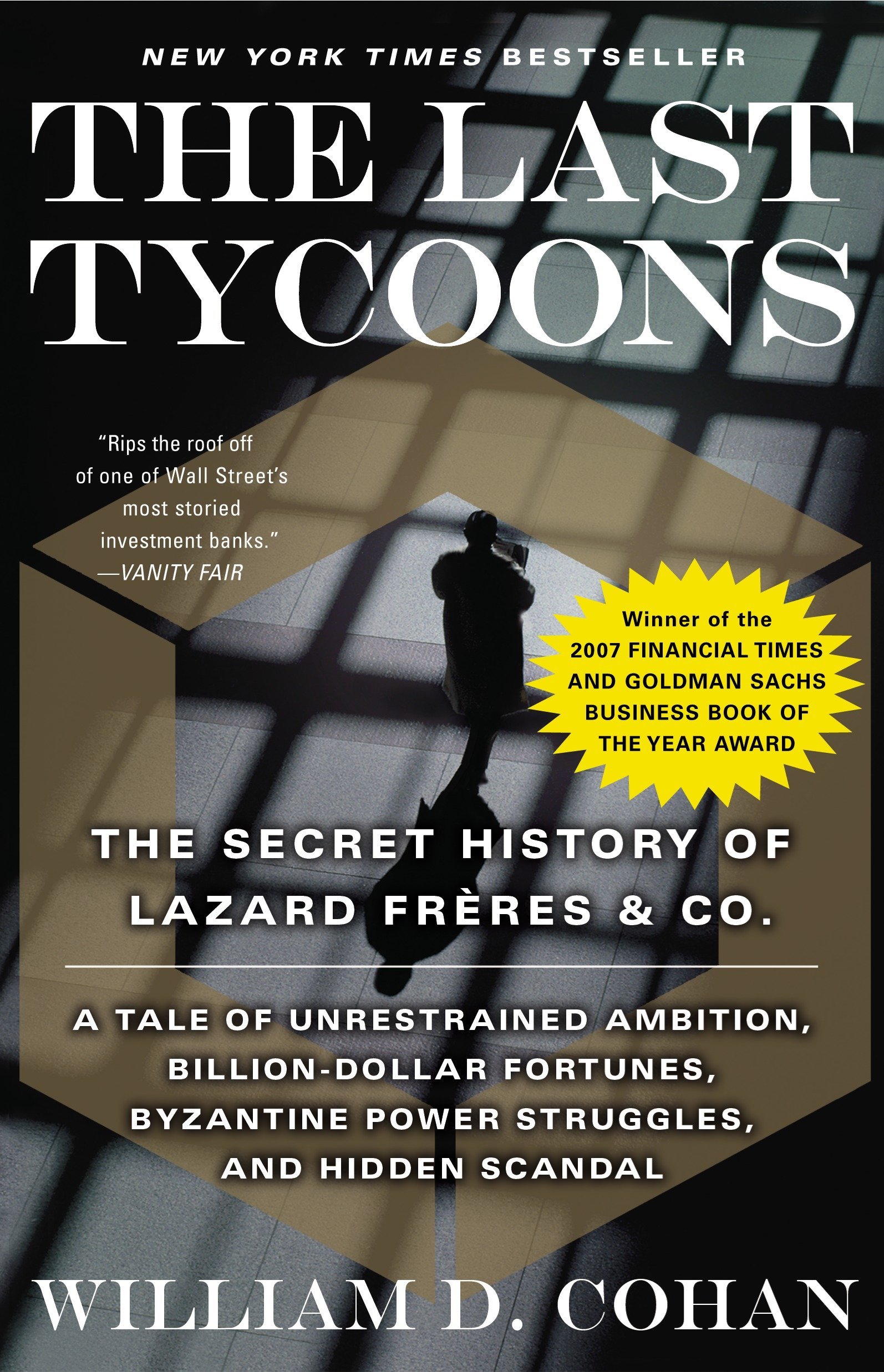 The Last Tycoons: The Last Tycoons: The Secret History of Lazard Frères & Co.