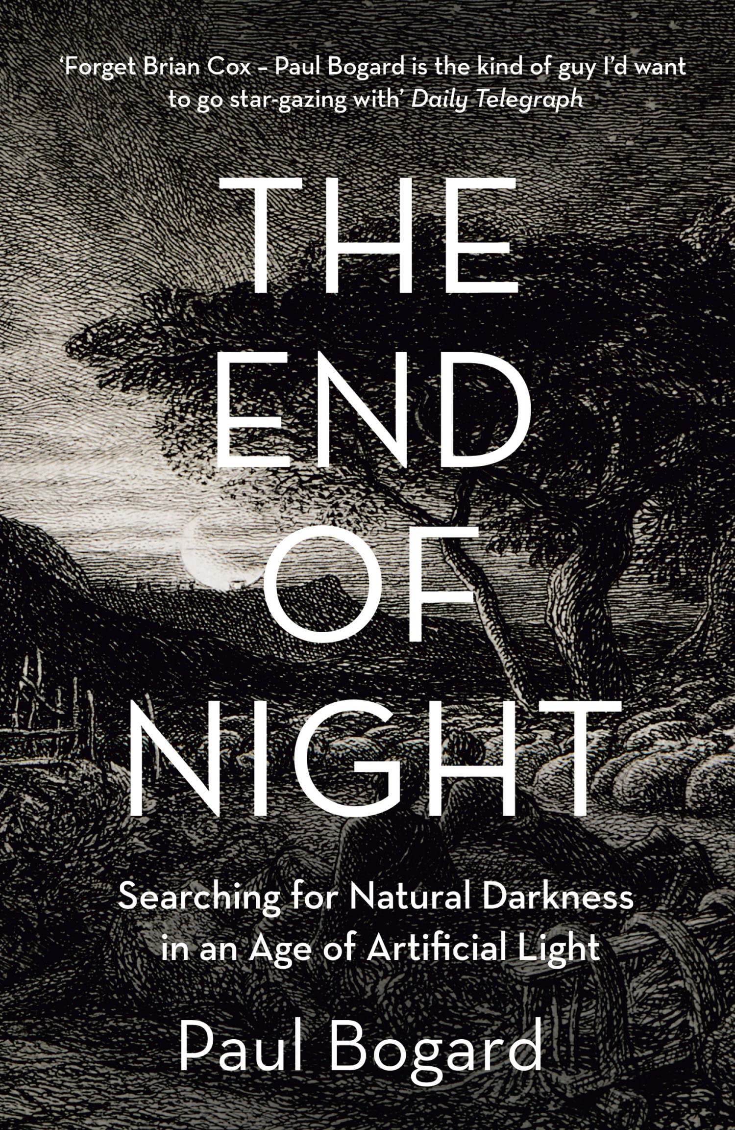 The End of Night  : Paul Bogard