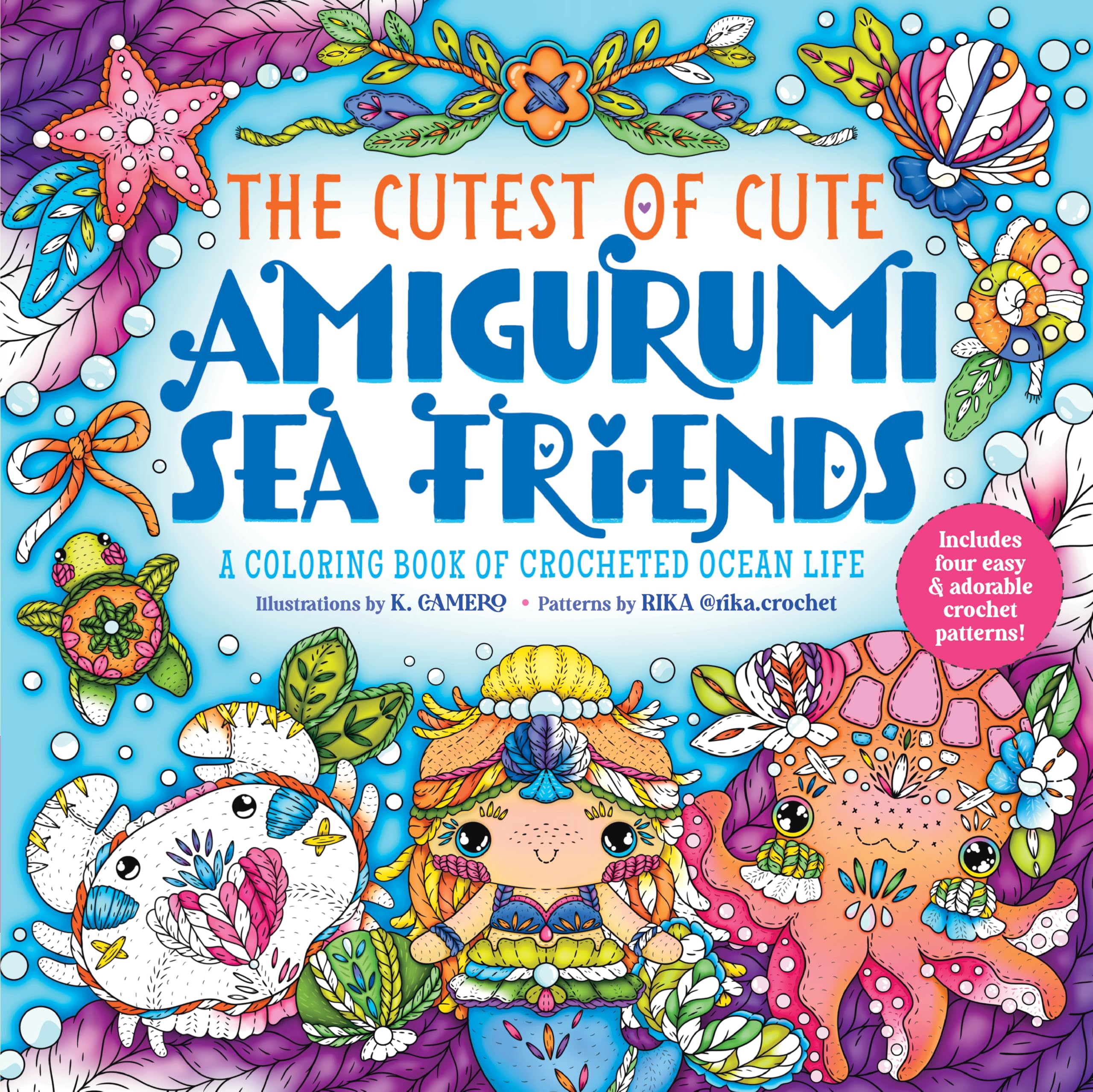The Cutest of Cute Amigurumi Sea Friends: A Coloring Book of Crocheted Ocean Life