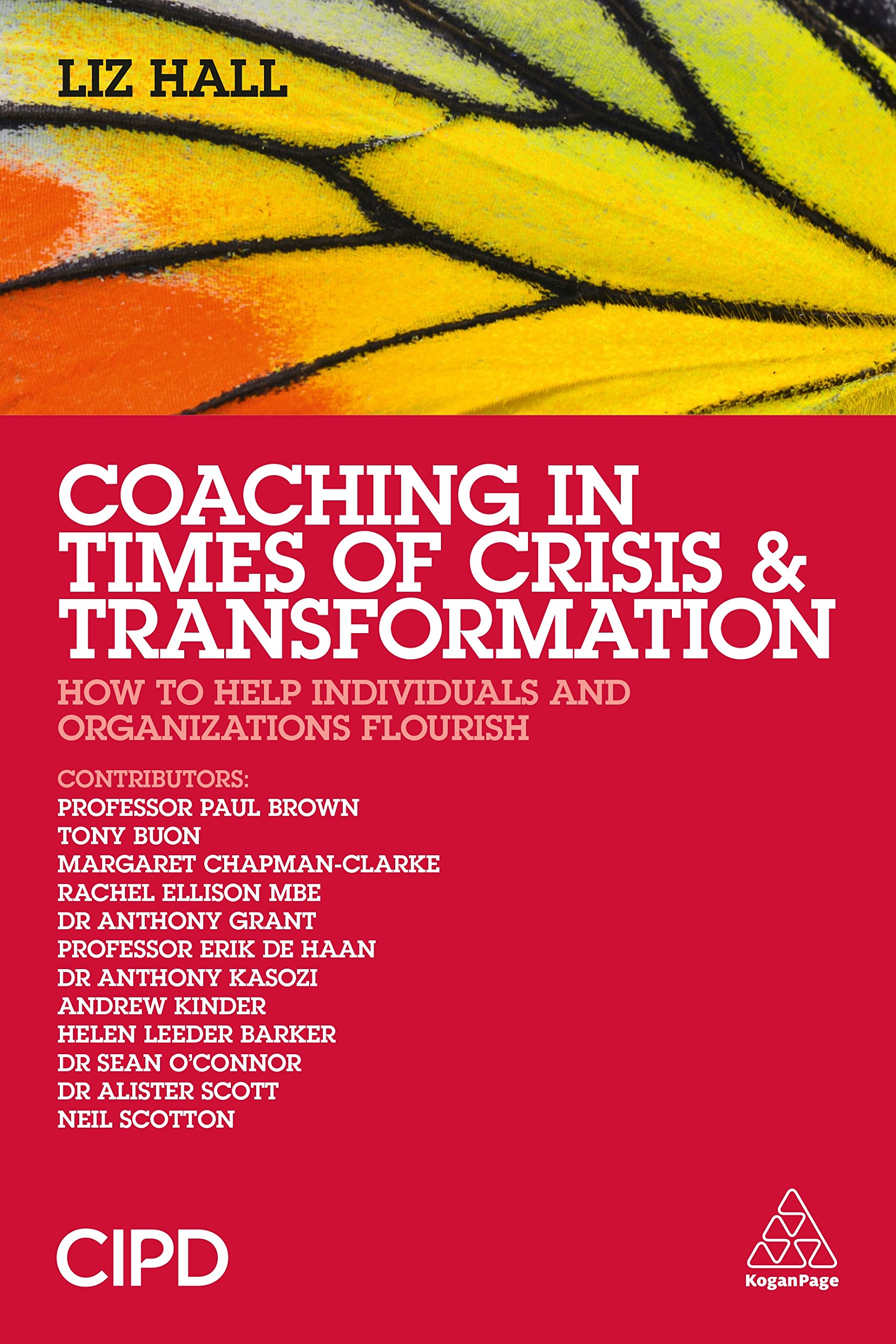 Coaching in Times of Crisis and Transformation: How to Help Individuals and Organizations Flourish