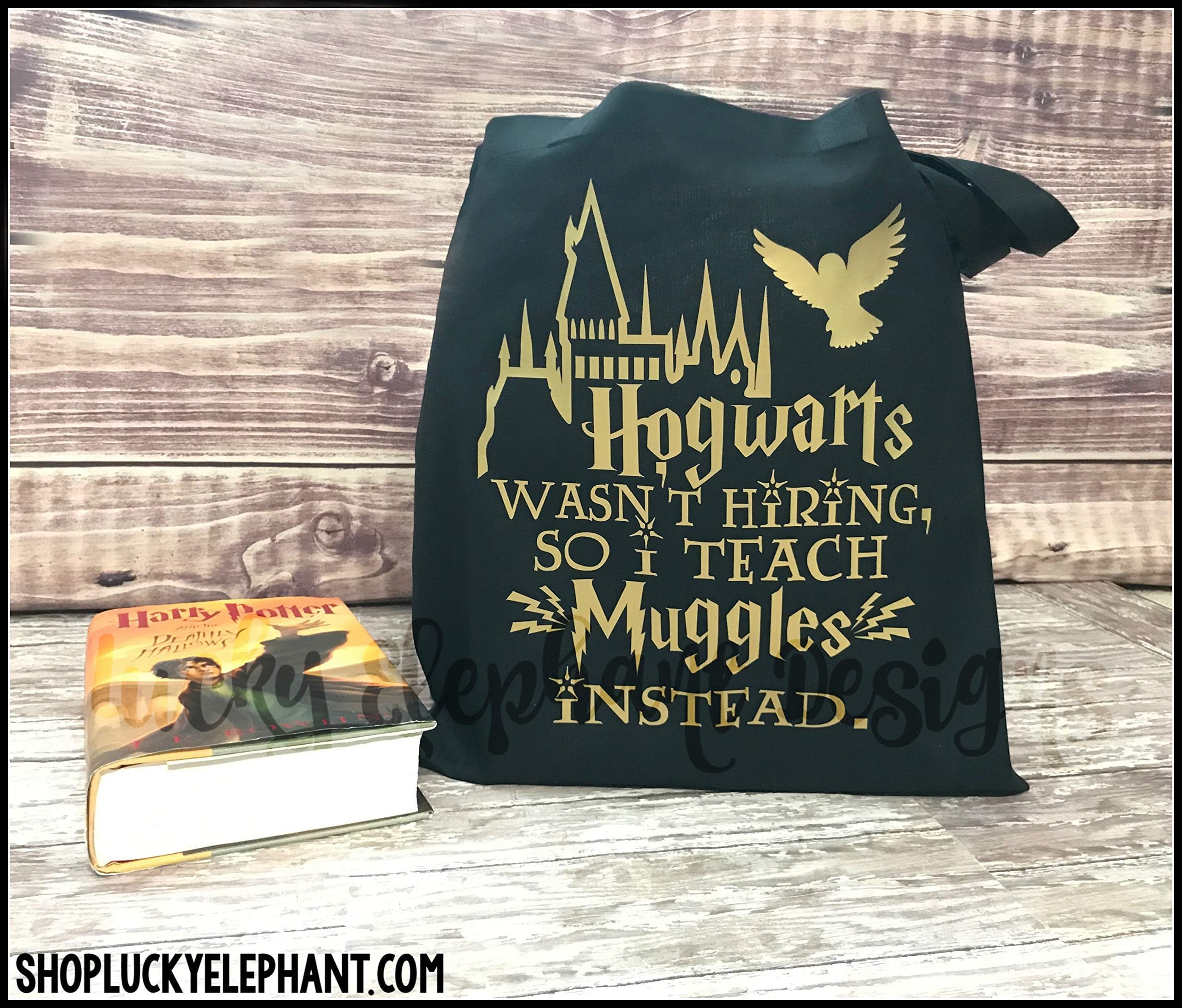 Hogwarts wasn't Hiring so I Teach Muggles Instead Tote Bag - Geeky Teacher Tote - Hogwarts Wizards Book Tote - Potter Book Bag