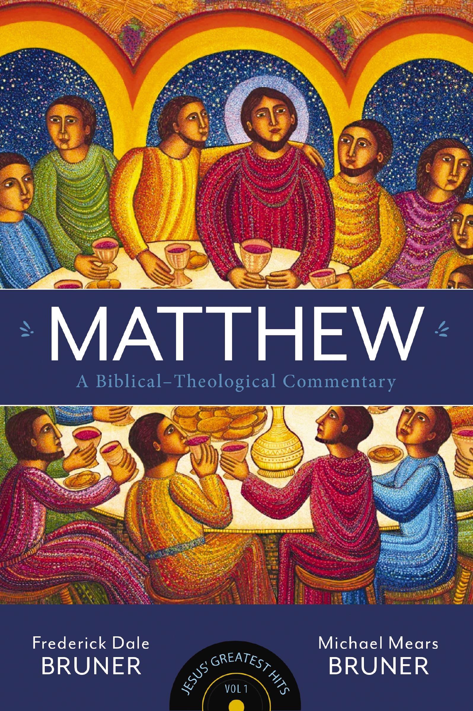 Matthew: A Biblical–Theological Commentary (1) (Jesus' Greatest Hits)