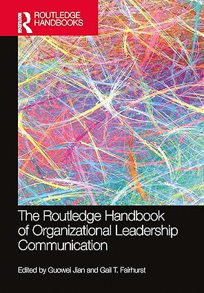 The Routledge Handbook of Organizational Leadership Communication (Routledge Handbooks in Communication Studies)-Wow! eBook