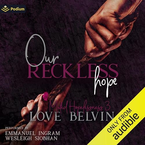 Our Reckless Hope: Muted Hopelessness, Book 3