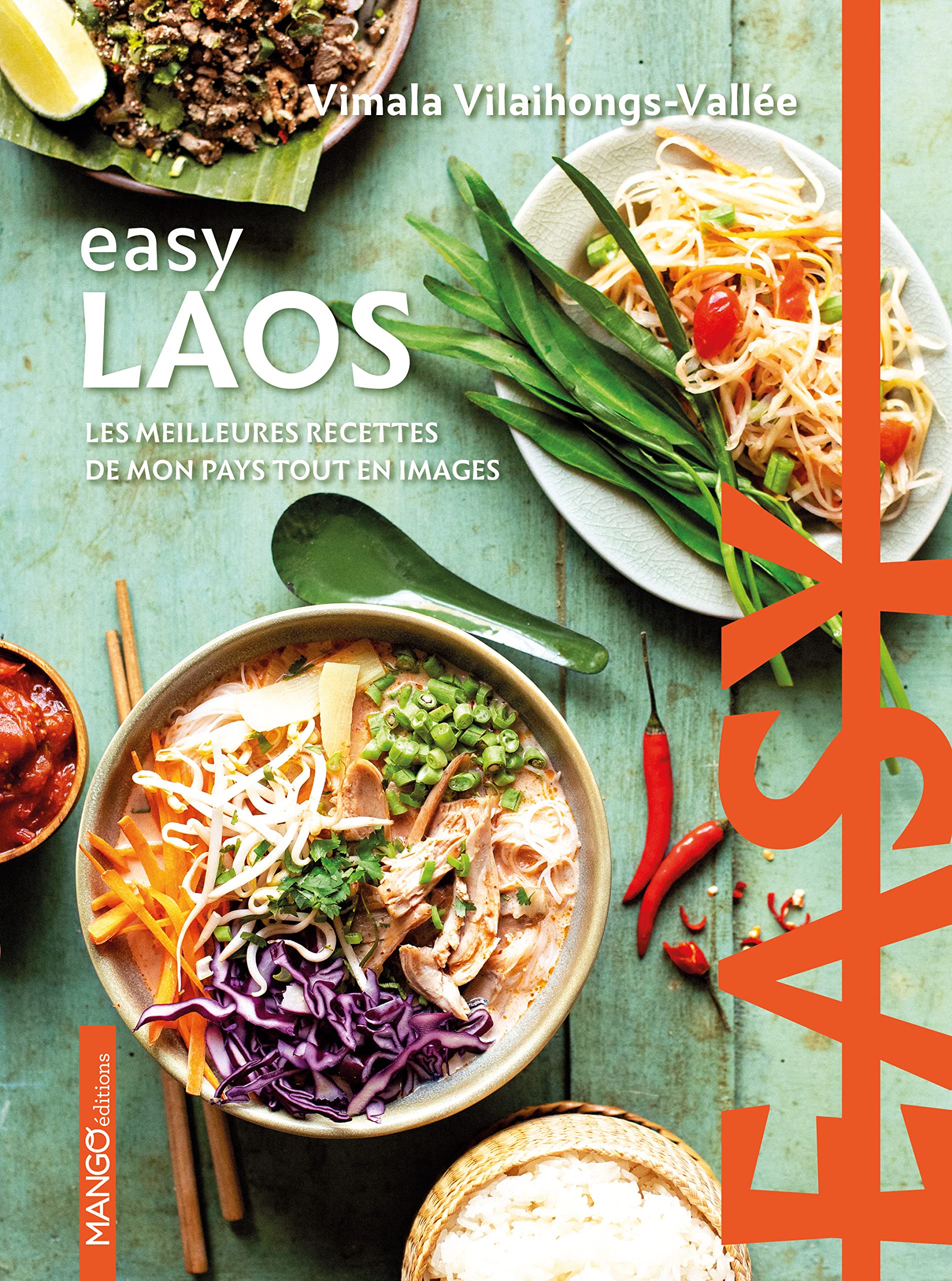 Easy Laos: Les meilleures recettes de mon pays tout en images Easy Laos: Les meilleures recettes de mon pays tout en images