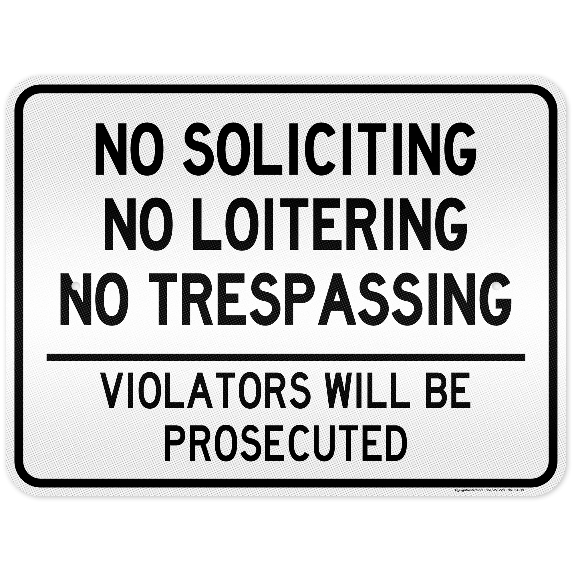 No Soliciting, No Loitering, No Trespassing, Violators Will Be Prosecuted Sign, 18x24 Inches, 3M EGP Reflective, Rust Free .080 Aluminum, Fade Resistant, Made in USA by My Sign Center