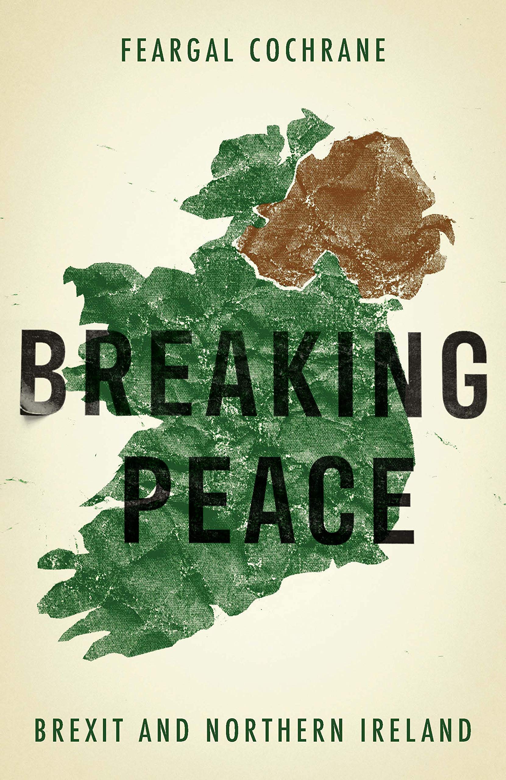 Breaking Peace : Brexit and Northern Ireland