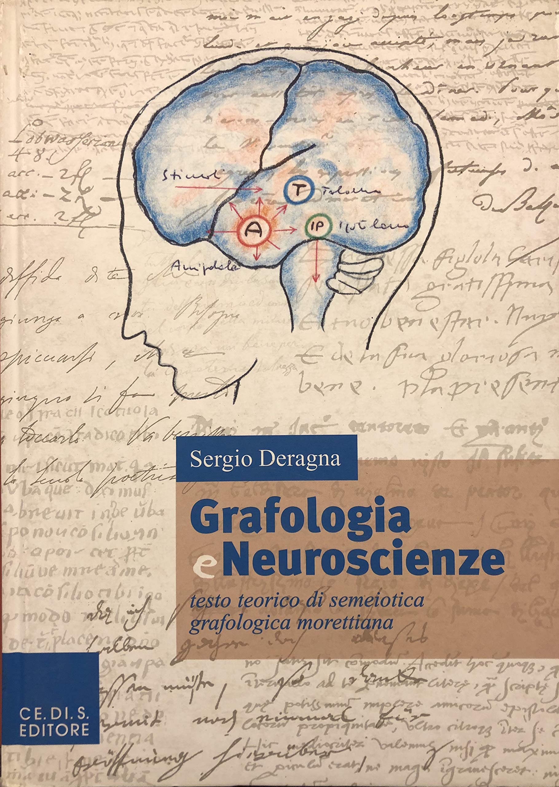Grafologia e neuroscienze. Testo teorico di semeiotica grafologica morettiana