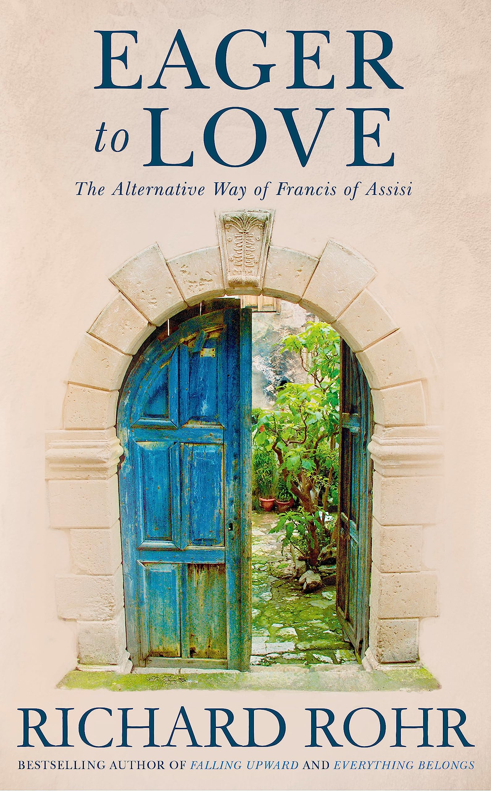 Eager to Love: The Alternative Way of Francis of Assisi