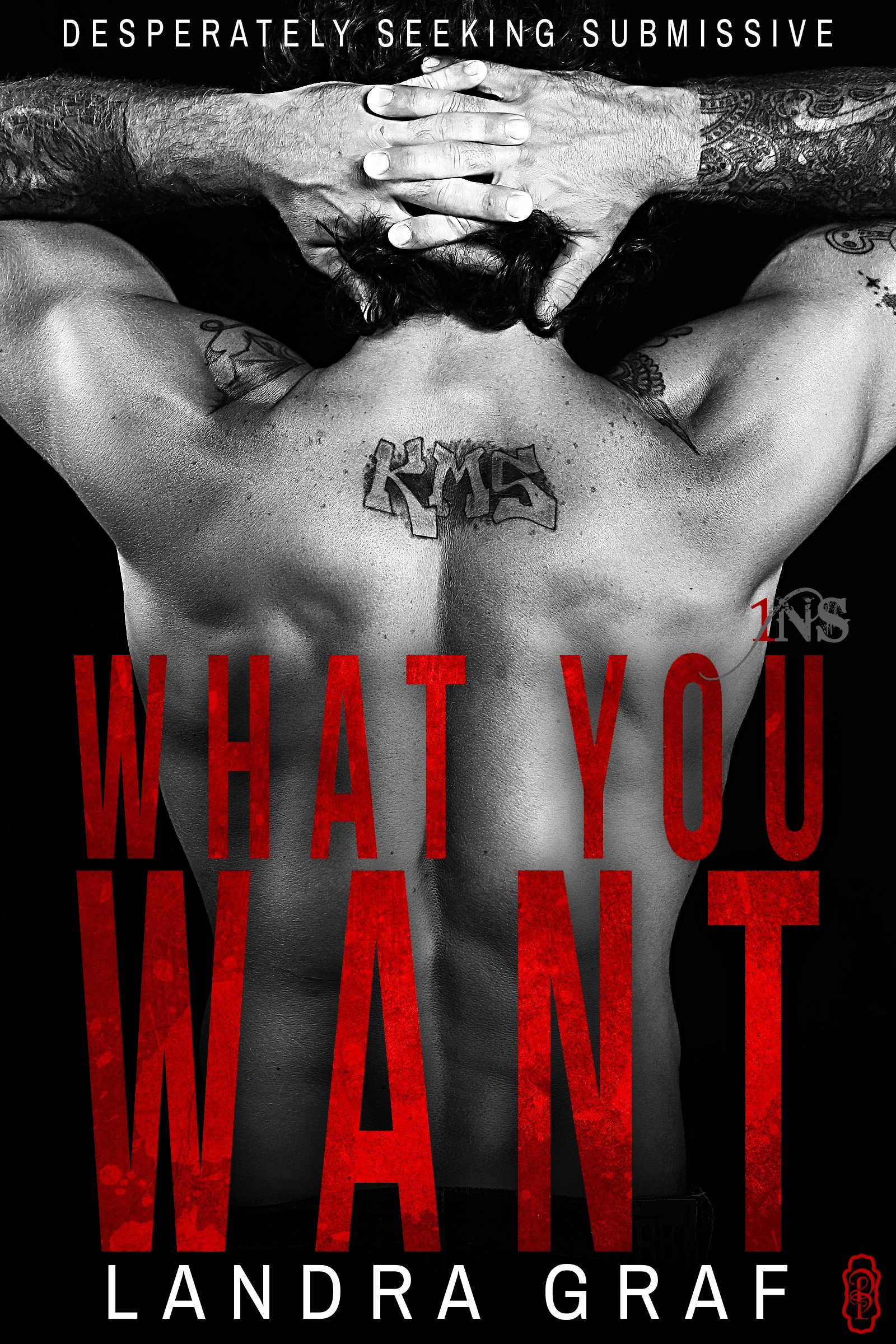 What You Want (1Night Stand): Desperately Seeking Submissive #2