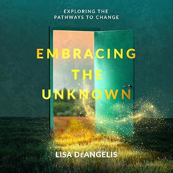 Embracing the Unknown Audiobook by Lisa DeAngelis episode artwork