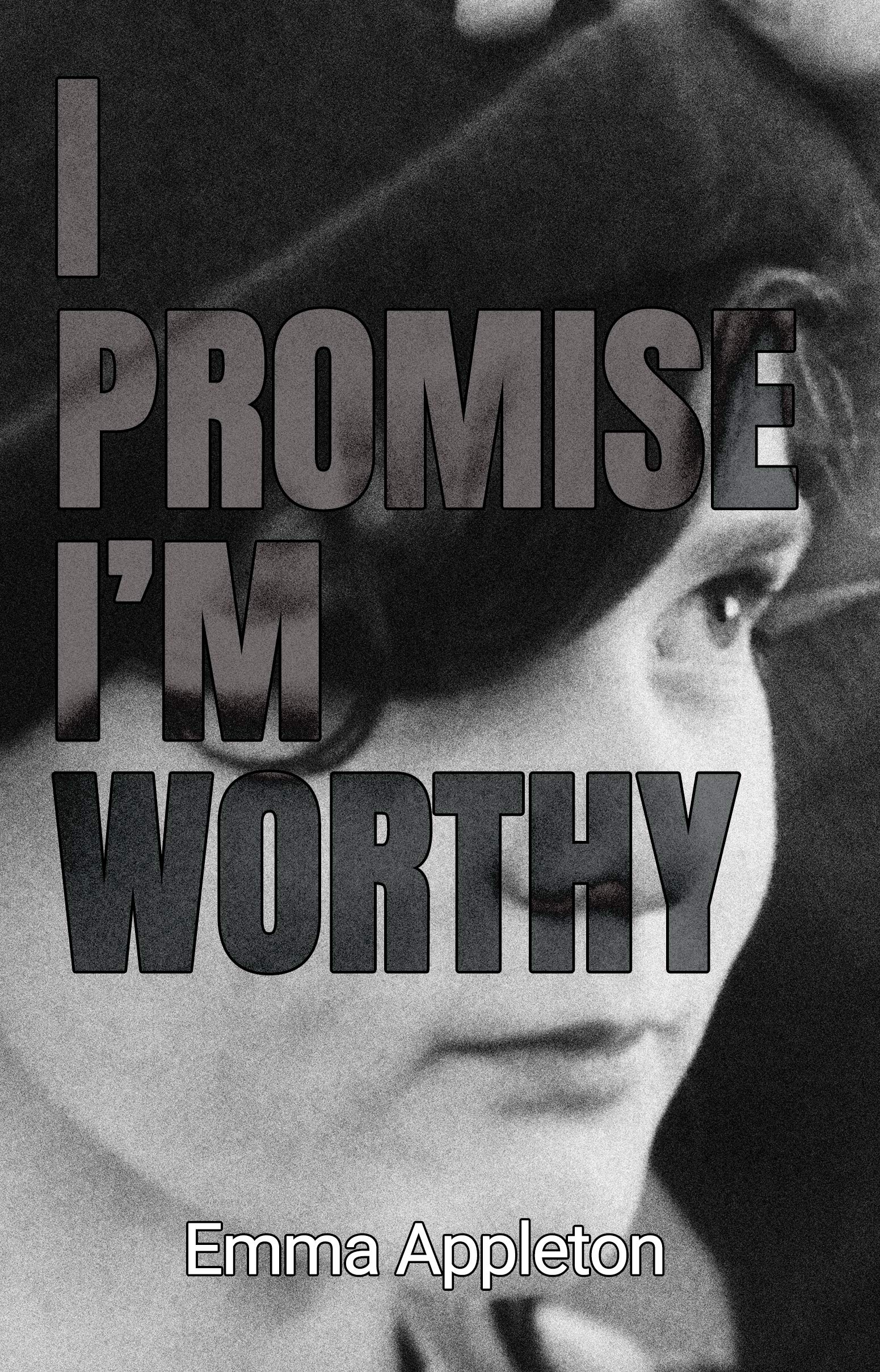 I Promise I'm Worthy