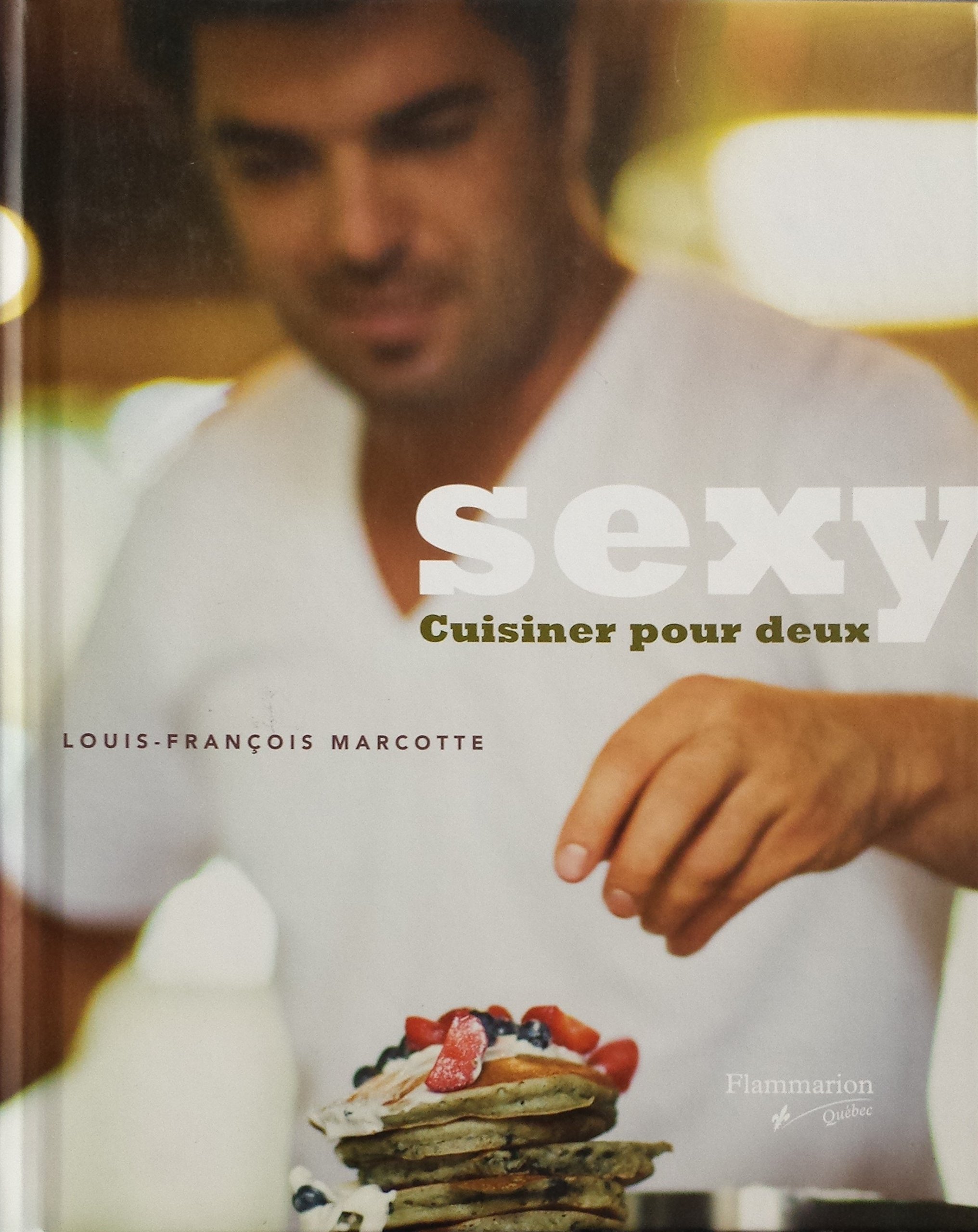 SEXY : CUISINER POUR DEUX : MARCOTTE,LOUIS-FRANÇOIS: Amazon