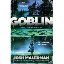 Goblin A Novel in Six Novellas
