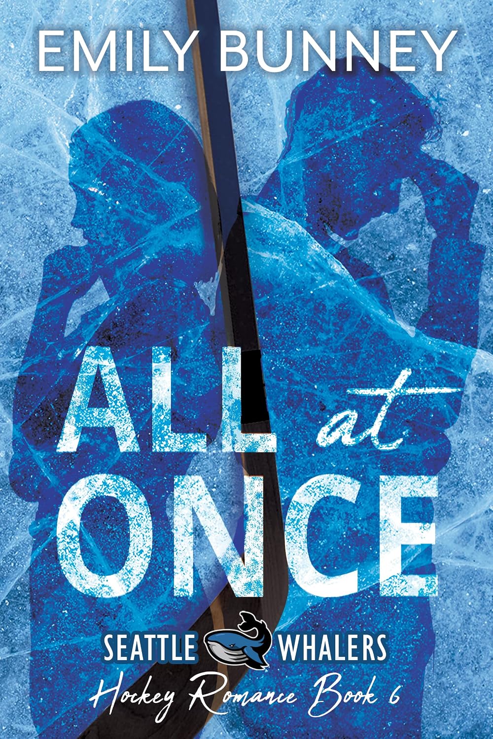 All at Once (Seattle Whalers Hockey Romance Book 6)