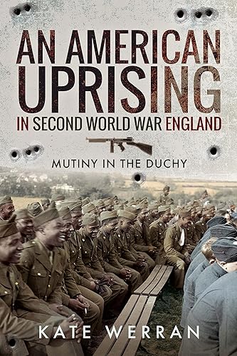 An American Uprising in Second World War England Mutiny in the Duchy