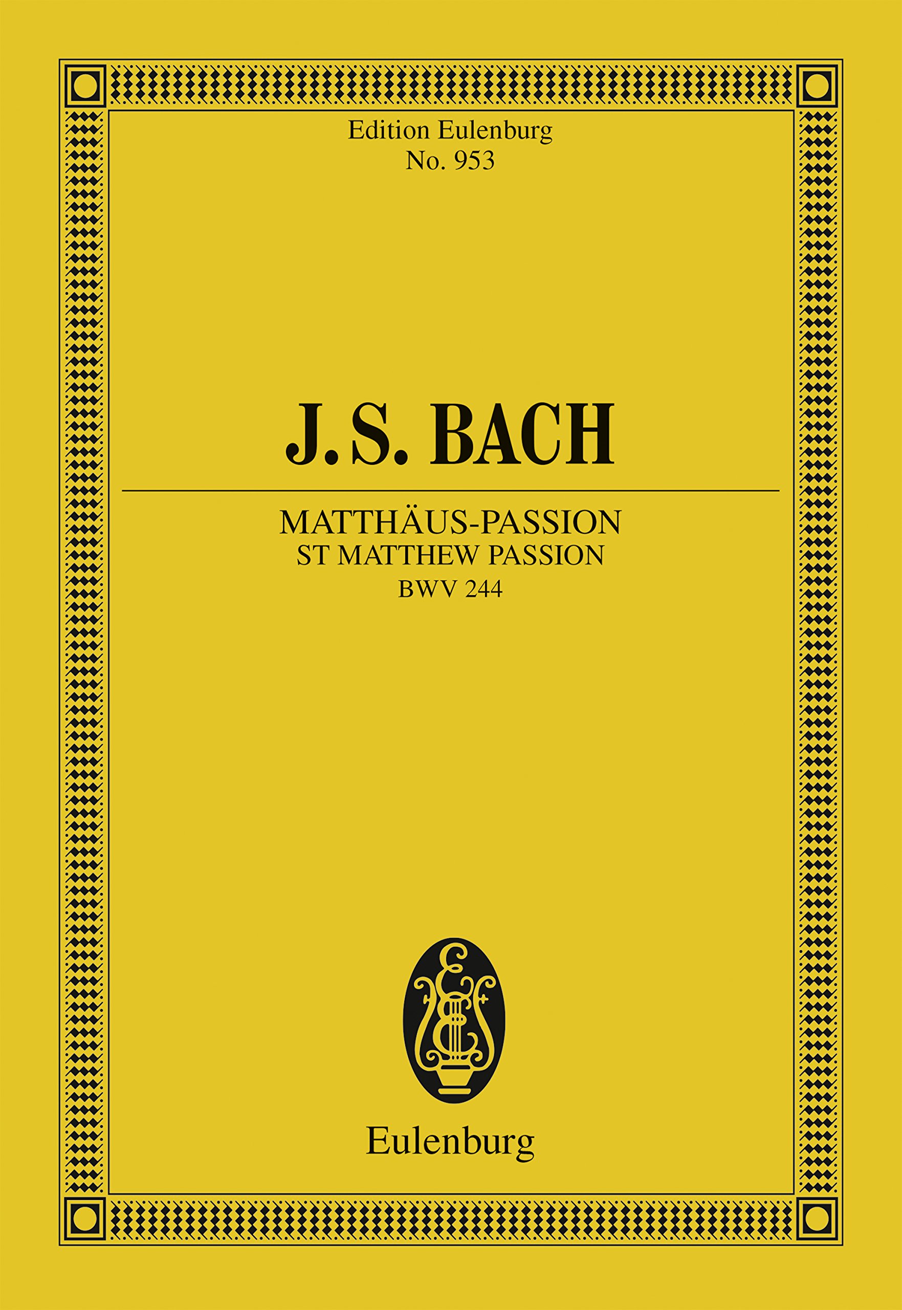 St Matthew Passion: BWV 244 (Eulenburg Studienpartituren) (English Edition)