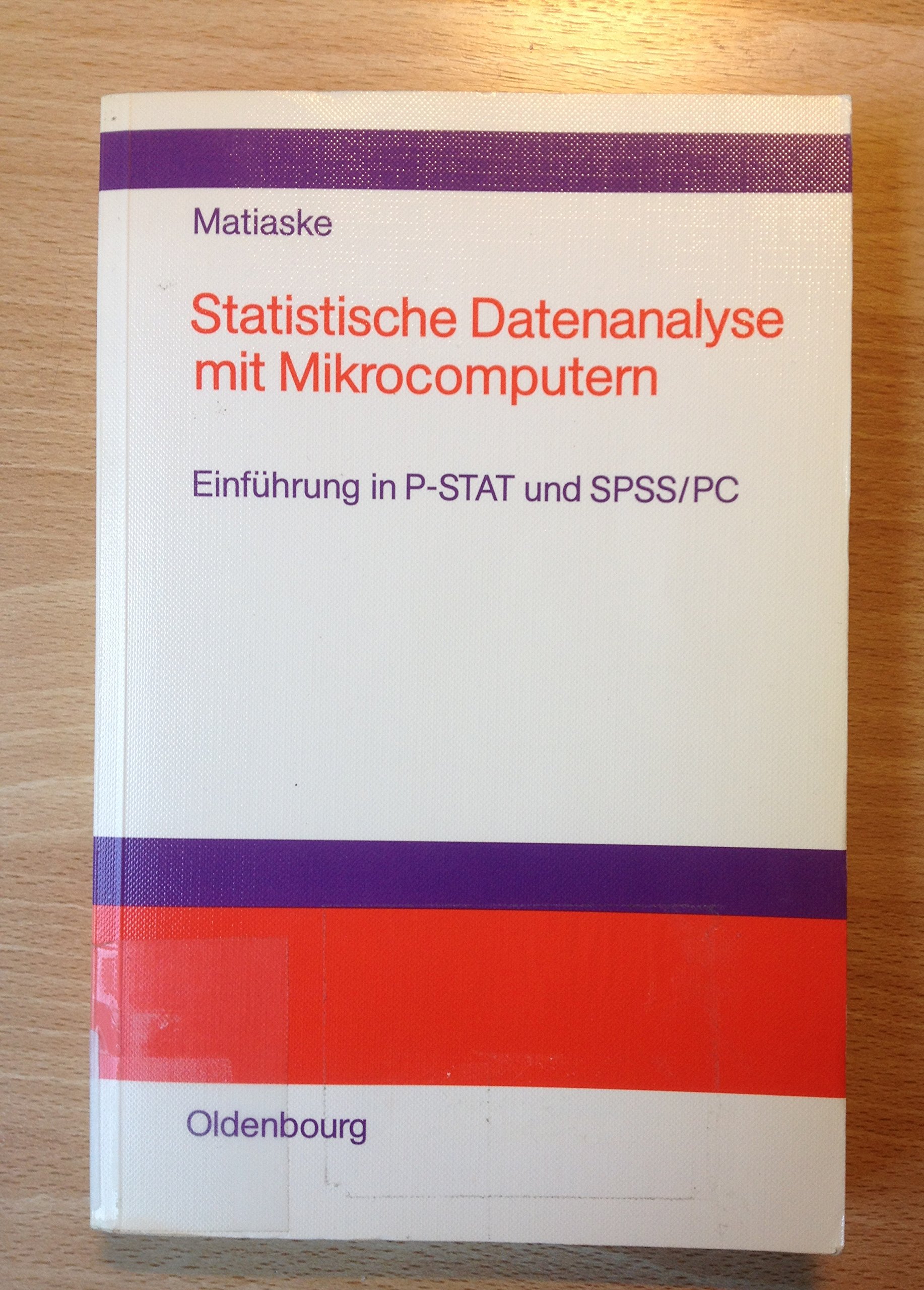 Statistische Datenanalyse mit Mikrocomputern: Einführung in P-STAT und SPSS/PC