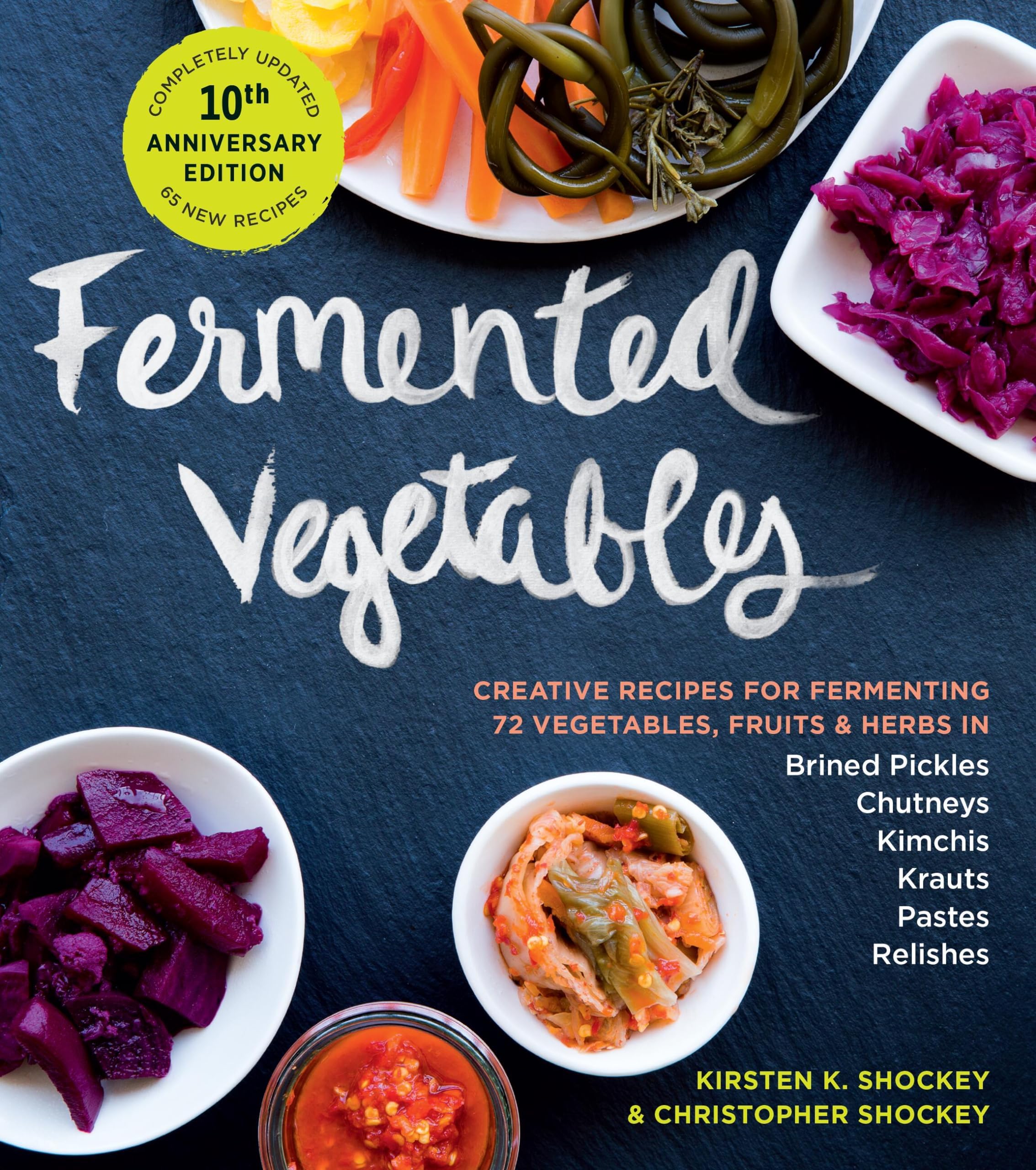 Fermented Vegetables, 10th Anniversary Edition: Creative Recipes for Fermenti...