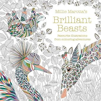Millie Marottas Brilliant Beasts A collection for colouring adventures