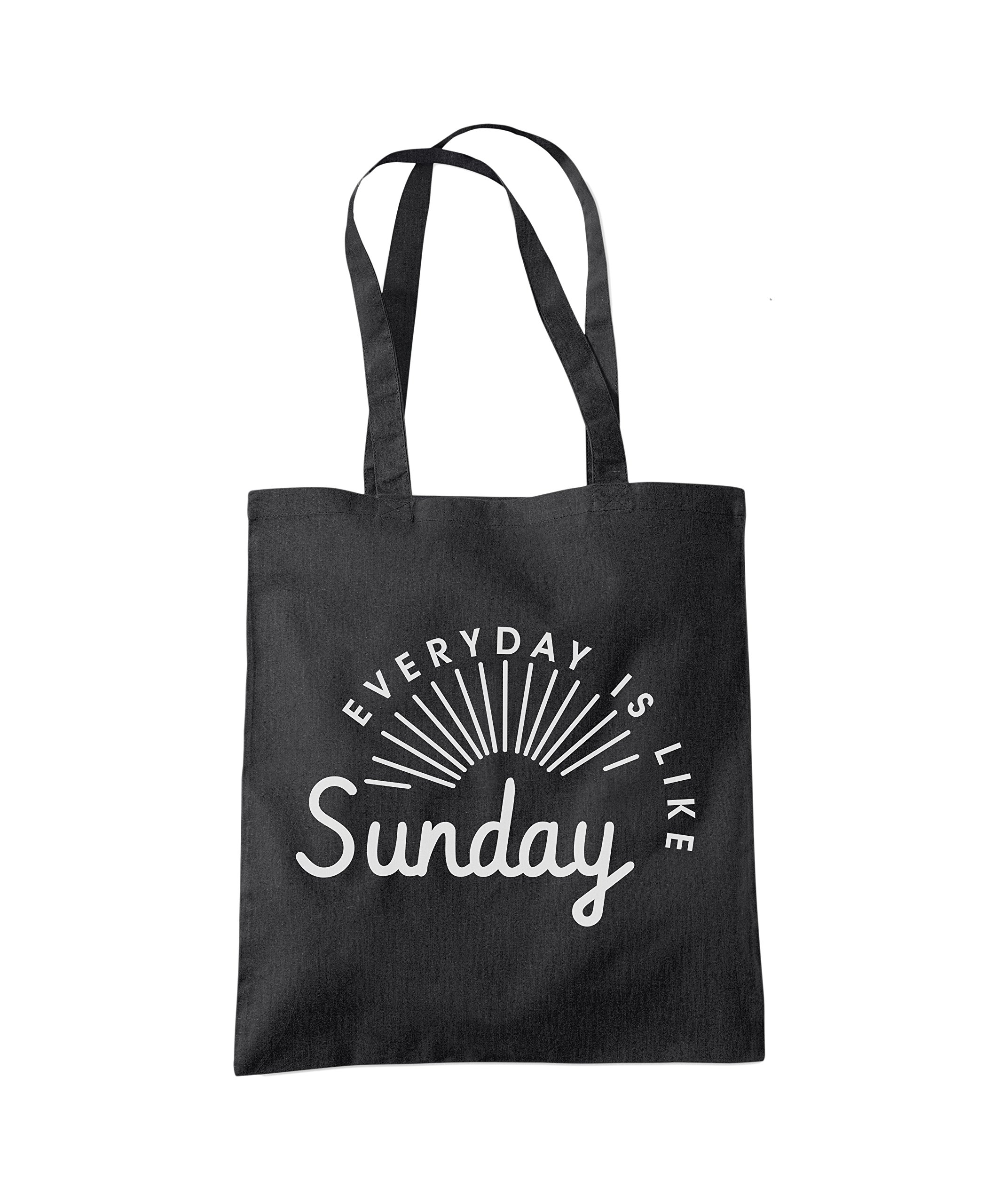 Hotscamp Women's Black Everyday Is Like Sunday Tote Bag - One Size
