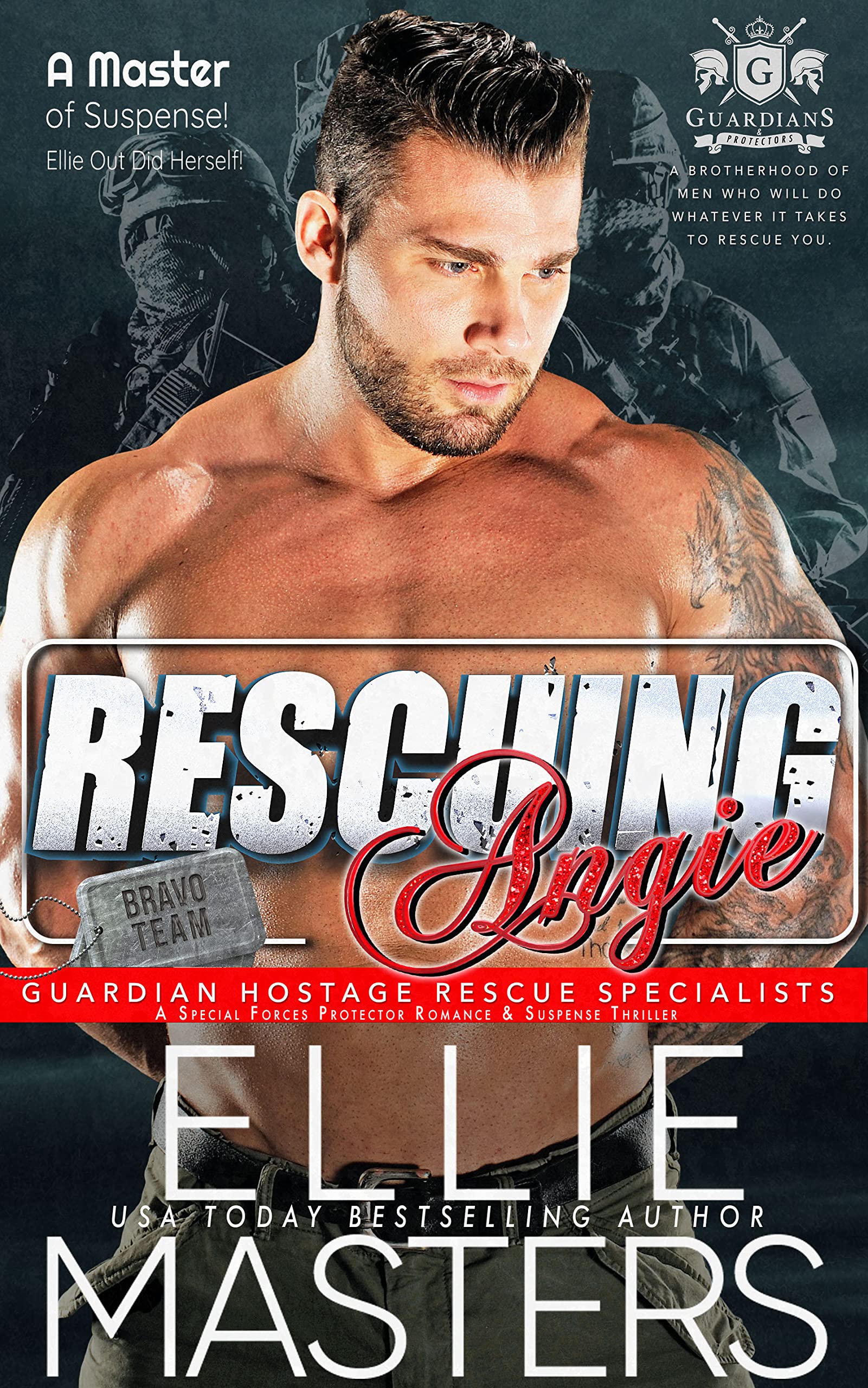 Rescuing Angie: A Special Forces Protector Romantic Suspense Novel (BRAVO Team: Guardian Hostage Rescue Specialists Book 1)
