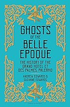 Ghosts of the Belle Époque: The History of the Grand Hôtel et des Palmes, Palermo