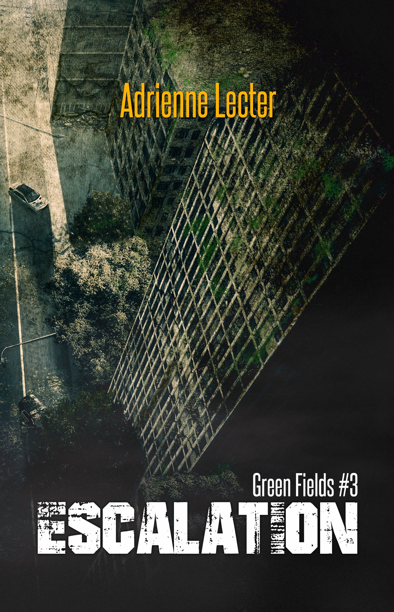 Escalation: A Post-Apocalyptic Zombie Survival Thriller Series (Green Fields Book 3)
