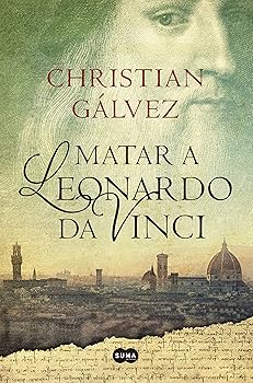 Matar a Leonardo da Vinci (...