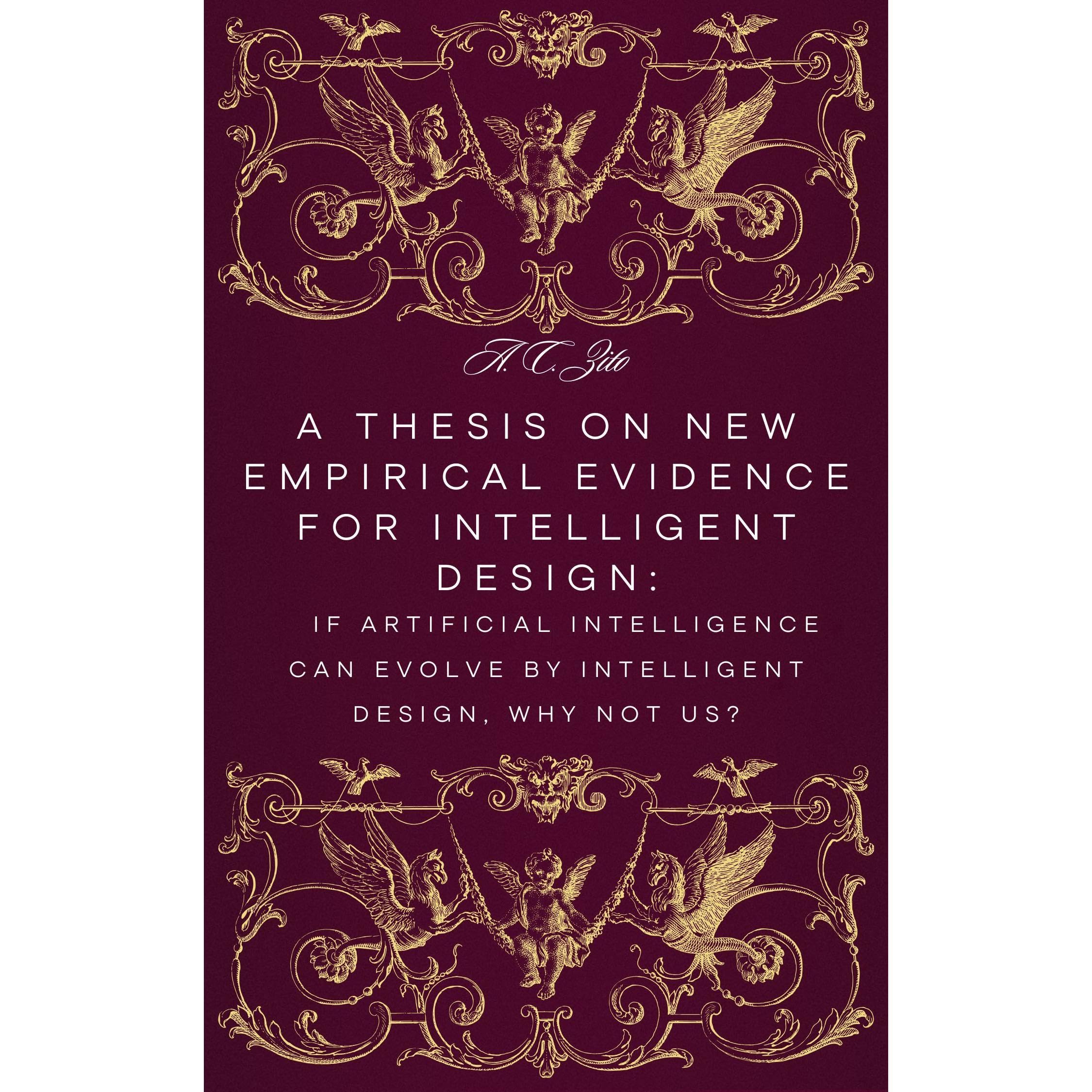 A Thesis on New Empirical Evidence for Intelligent Design