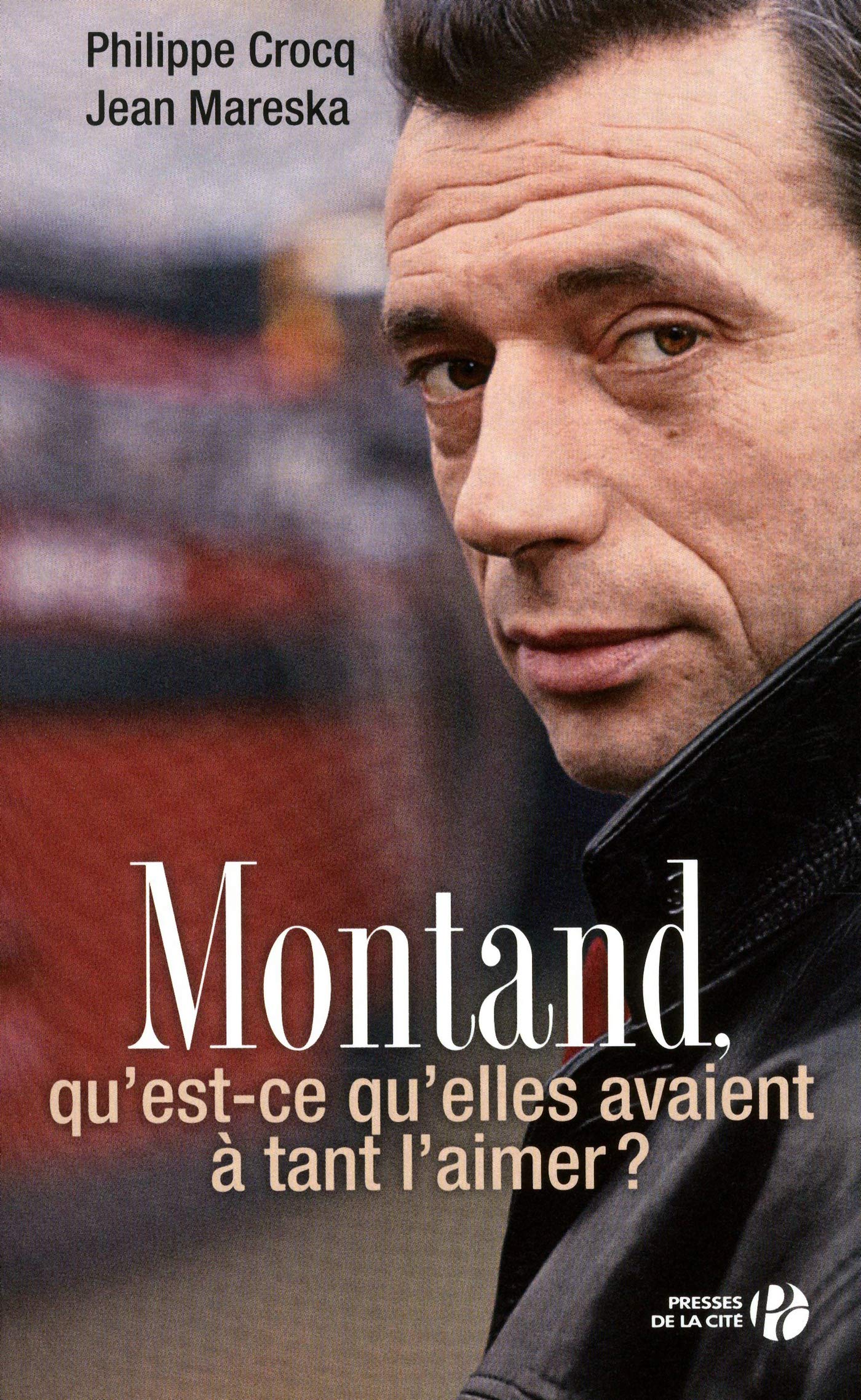 Montand qu'est-ce qu'elles ont à tant l'aimer document biographie