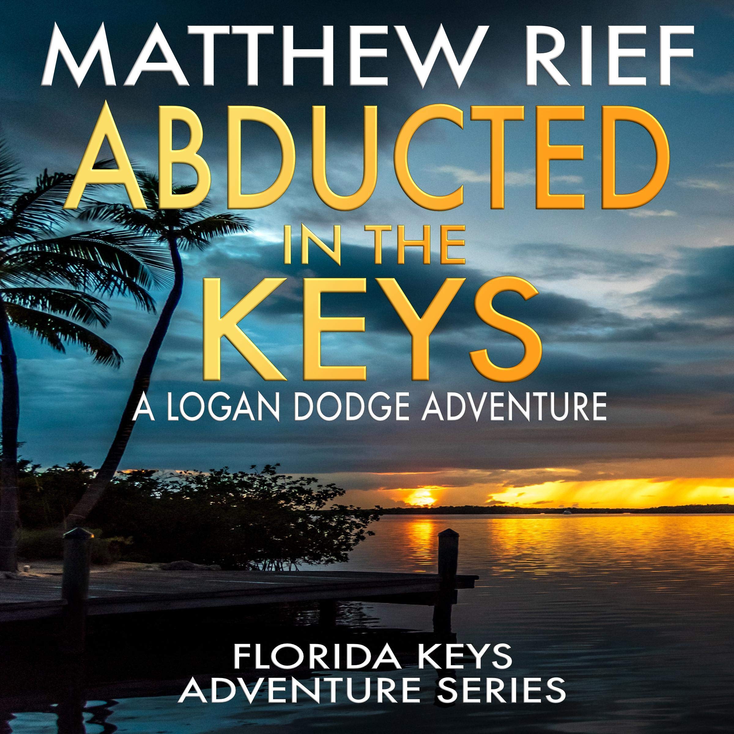 Cover art for Abducted in the Keys: A Logan Dodge Adventure